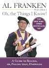 Oh, the Things I Know! A Guide to Success, or, Failing That, Happiness