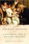 The Speckled Monster: A Historical Tale of Battling Smallpox