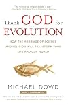 Thank God for Evolution: How the Marriage of Science and Religion Will Transform Your Life and Our World