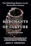 Merchants of Culture: The Publishing Business in the Twenty-First Century
