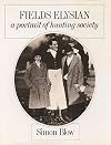 Fields Elysian: A Portrait of Hunting Society