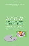 The Economic Naturalist: In Search of Explanations for Everyday Enigmas