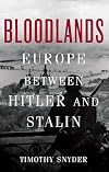 Bloodlands: Europe Between Hitler and Stalin