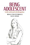 Being Adolescent: Conflict And Growth In The Teenage Years