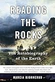 Reading The Rocks The Autobiography Of The Earth
