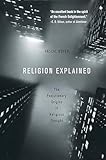 Religion Explained The Evolutionary Origins Of Religious Thought