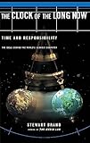 The Clock Of The Long Now Time And Responsibility