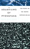 The Aquariums of Pyongyang