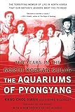 The Aquariums Of Pyongyang Ten Years In The North Korean Gulag