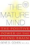 The Mature Mind: The Positive Power of the Aging Brain