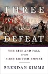 Three Victories and a Defeat: The Rise and Fall of the First British Empire, 1714-1783