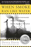 When Smoke Ran Like Water: Tales Of Environmental Deception And The Battle Against Pollution