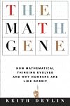 The Math Gene: How Mathematical Thinking Evolved And Why Numbers Are Like Gossip
