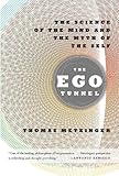 The Ego Tunnel The Science Of The Mind And The Myth Of The Self