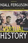 Virtual History: Alternatives and Counterfactuals
