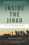 Inside the Jihad: My Life with Al Qaeda