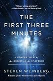 The First Three Minutes A Modern View Of The Origin Of The Universe