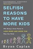Selfish Reasons to Have More Kids