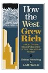 How the West Grew Rich: The Economic Transformation of the Industrial World