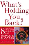 What's Holding You Back 8 Critical Choices For Women's Success