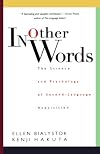 In Other Words: The Science And Psychology Of Second-language Acquisition