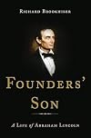 Founders' Son: A Life of Abraham Lincoln