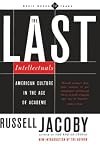 The Last Intellectuals: American Culture in the Age of Academe