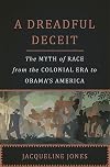 A Dreadful Deceit: The Myth of Race from the Colonial Era to Obama’s America