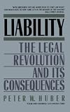 Liability: The Legal Revolution And Its Consequences