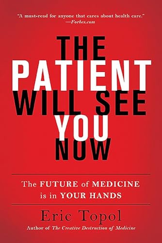 The Patient Will See You Now: The Future of Medicine Is in Your Hands cover