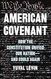 American Covenant: How the Constitution Unified Our Nation―and Could Again