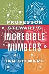 Professor Stewart's Incredible Numbers