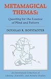 Metamagical Themas: Questing for the Essence of Mind and Pattern