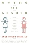 Myths Of Gender: Biological Theories About Women And Men