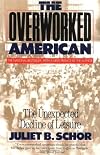 The Overworked American: The Unexpected Decline of Leisure