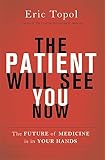 The Patient Will See You Now The Future Of Medicine Is In Your Hands