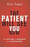 The Patient Will See You Now: The Future of Medicine is in Your Hands
