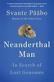 Neanderthal Man In Search Of Lost Genomes