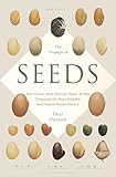 The Triumph Of Seeds How Grains Nuts Kernels Pulses And Pips Conquered The Plant Kingdom And Shaped Human History