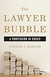 The Lawyer Bubble: A Profession in Crisis