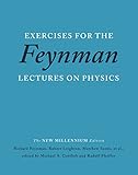 Exercises For The Feynman Lectures On Physics