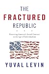 The Fractured Republic: Renewing America's Social Contract in the Age of Individualism