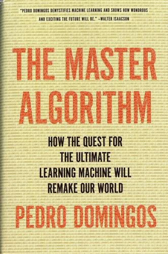 The Master Algorithm by Pedro Domingos
