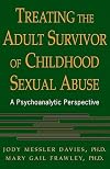 Treating The Adult Survivor Of Childhood Sexual Abuse: A Psychoanalytic Perspective