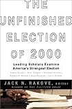 The Unfinished Election Of 2000 Leading Scholars Examine Americas Strangest Election