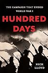 Hundred Days: The Campaign That Ended World War I