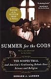 Summer For The Gods The Scopes Trial And Americas Continuing Debate Over Science And Religion