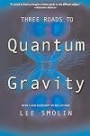 Three Roads to Quantum Gravity
