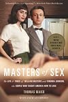 Masters of Sex: The Life and Times of William Masters and Virginia Johnson, the Couple Who Taught America How to Love