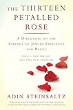 The Thirteen Petalled Rose A Discourse On The Essence Of Jewish Existence And Belief